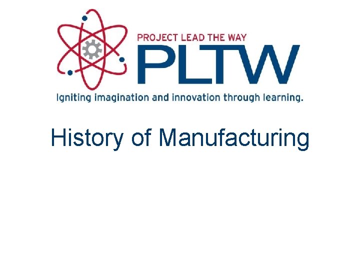 History of Manufacturing 