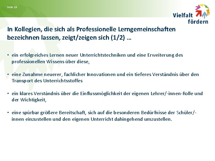 Seite 19 In Kollegien, die sich als Professionelle Lerngemeinschaften bezeichnen lassen, zeigt/zeigen sich (1/2)