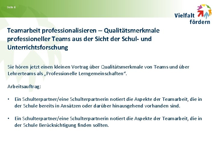 Seite 8 Teamarbeit professionalisieren – Qualitätsmerkmale professioneller Teams aus der Sicht der Schul- und