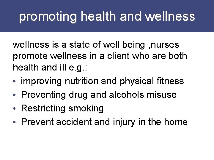 promoting health and wellness is a state of well being , nurses promote wellness