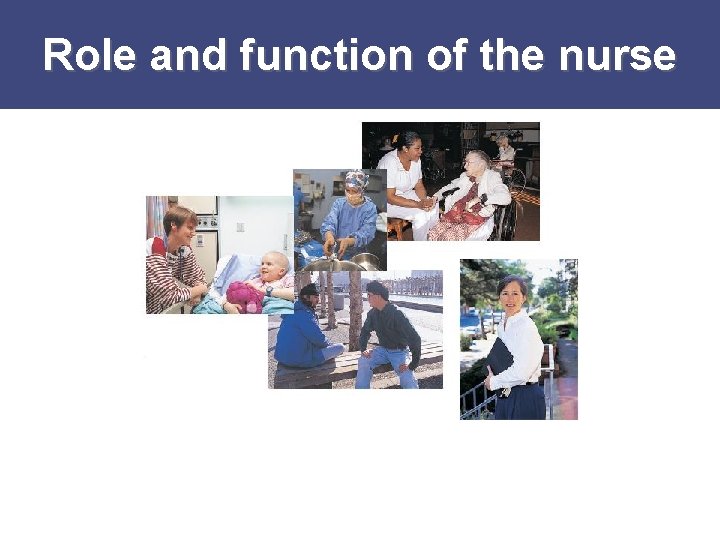 Role and function of the nurse 