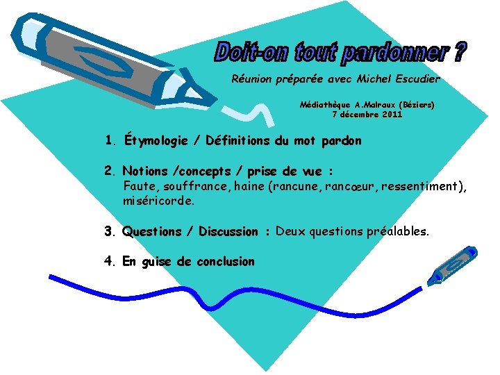 Réunion préparée avec Michel Escudier Médiathèque A. Malraux (Béziers) 7 décembre 2011 1. Étymologie