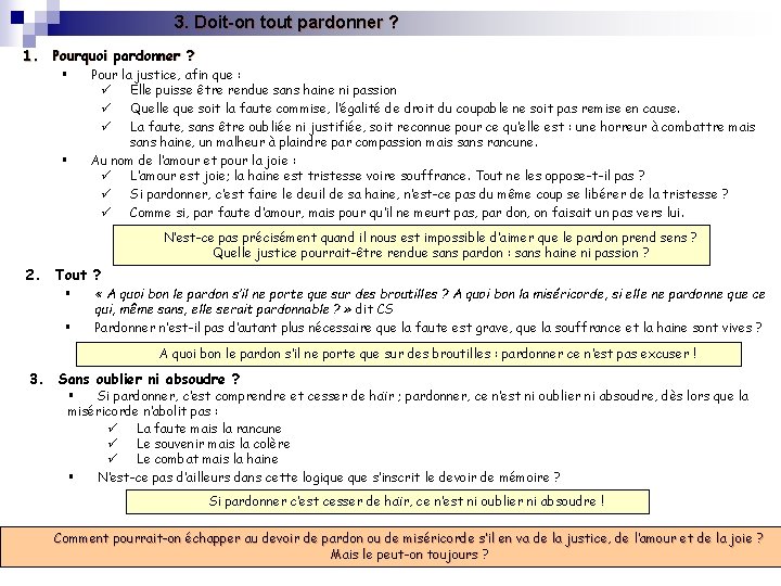  3. Doit-on tout pardonner ? 1. Pourquoi pardonner ? § § Pour la