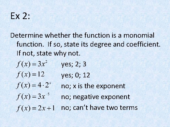 Ex 2: Determine whether the function is a monomial function. If so, state its