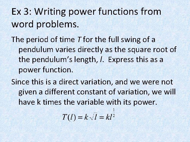 Ex 3: Writing power functions from word problems. The period of time T for