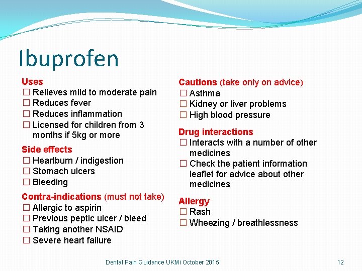 Ibuprofen Uses � Relieves mild to moderate pain � Reduces fever � Reduces inflammation Ibuprofen Uses � Relieves mild to moderate pain � Reduces fever � Reduces inflammation