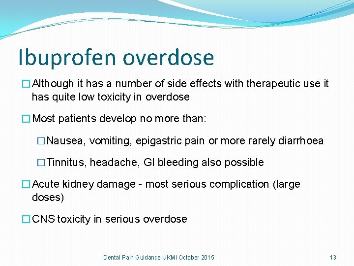 Ibuprofen overdose �Although it has a number of side effects with therapeutic use it Ibuprofen overdose �Although it has a number of side effects with therapeutic use it