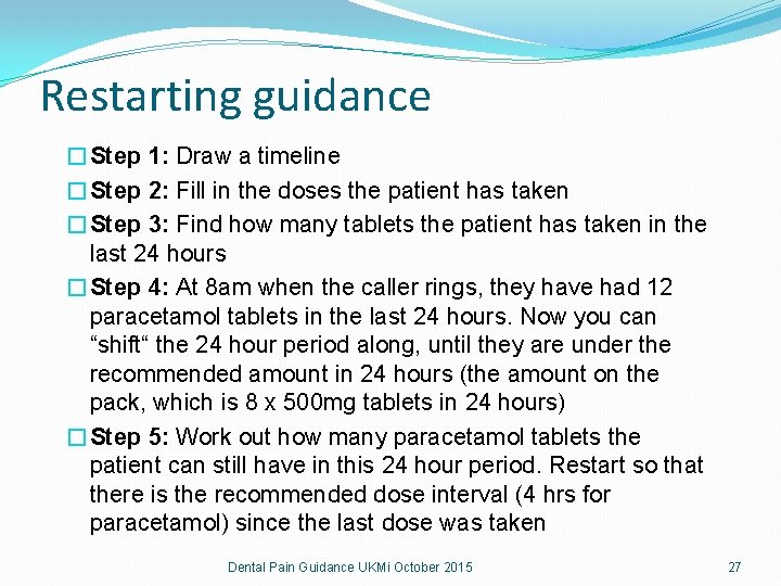 Restarting guidance �Step 1: Draw a timeline �Step 2: Fill in the doses the Restarting guidance �Step 1: Draw a timeline �Step 2: Fill in the doses the