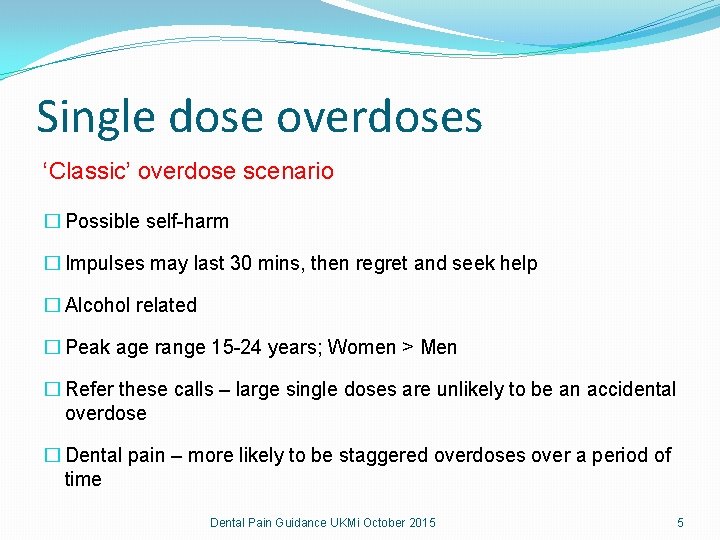 Single dose overdoses ‘Classic’ overdose scenario � Possible self-harm � Impulses may last 30 Single dose overdoses ‘Classic’ overdose scenario � Possible self-harm � Impulses may last 30