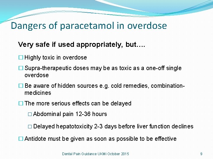 Dangers of paracetamol in overdose Very safe if used appropriately, but…. � Highly toxic Dangers of paracetamol in overdose Very safe if used appropriately, but…. � Highly toxic