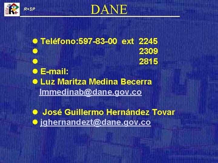 R+SP DANE l Teléfono: 597 -83 -00 ext 2245 l 2309 l 2815 l