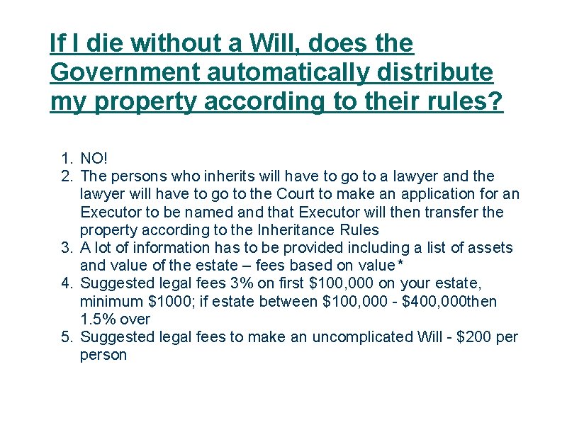 If I die without a Will, does the Government automatically distribute my property according