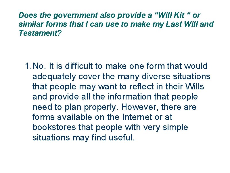 Does the government also provide a “Will Kit “ or similar forms that I