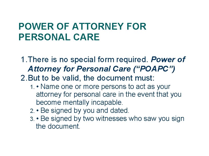 POWER OF ATTORNEY FOR PERSONAL CARE 1. There is no special form required. Power