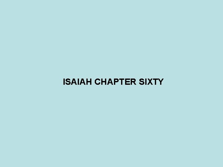 ISAIAH CHAPTER SIXTY 