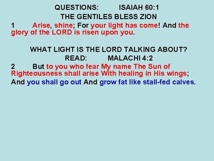 QUESTIONS: ISAIAH 60: 1 THE GENTILES BLESS ZION 1 Arise, shine; For your light