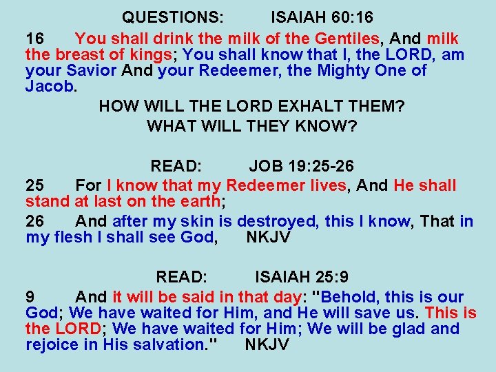 QUESTIONS: ISAIAH 60: 16 16 You shall drink the milk of the Gentiles, And