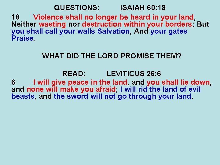 QUESTIONS: ISAIAH 60: 18 18 Violence shall no longer be heard in your land,