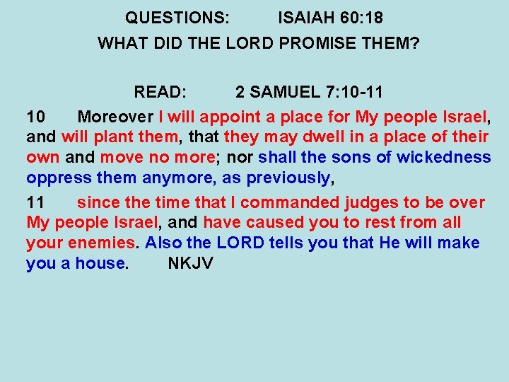 QUESTIONS: ISAIAH 60: 18 WHAT DID THE LORD PROMISE THEM? READ: 2 SAMUEL 7: