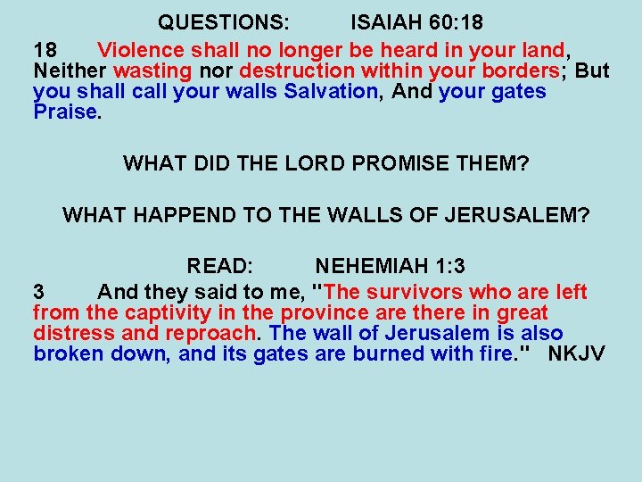 QUESTIONS: ISAIAH 60: 18 18 Violence shall no longer be heard in your land,