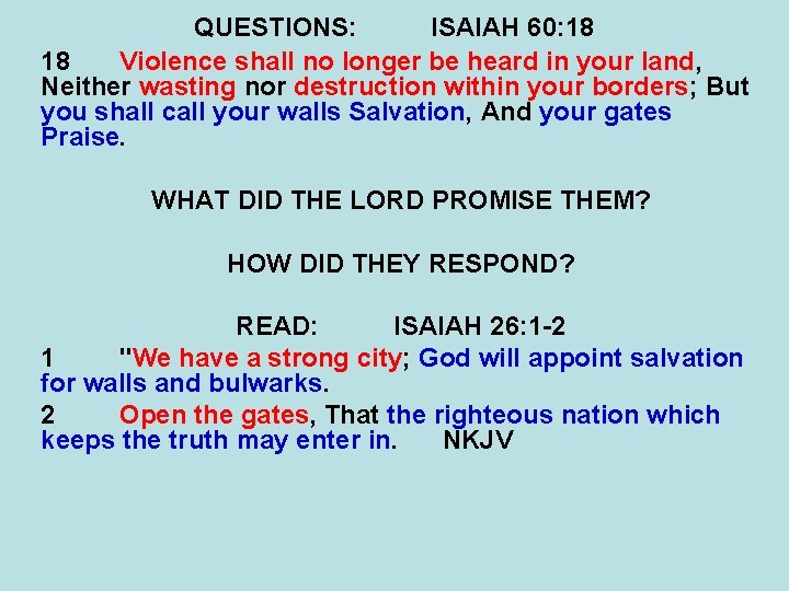 QUESTIONS: ISAIAH 60: 18 18 Violence shall no longer be heard in your land,