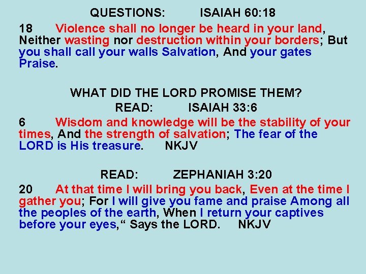 QUESTIONS: ISAIAH 60: 18 18 Violence shall no longer be heard in your land,