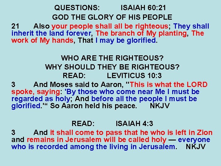 QUESTIONS: ISAIAH 60: 21 GOD THE GLORY OF HIS PEOPLE 21 Also your people