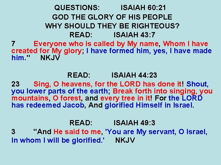 QUESTIONS: ISAIAH 60: 21 GOD THE GLORY OF HIS PEOPLE WHY SHOULD THEY BE