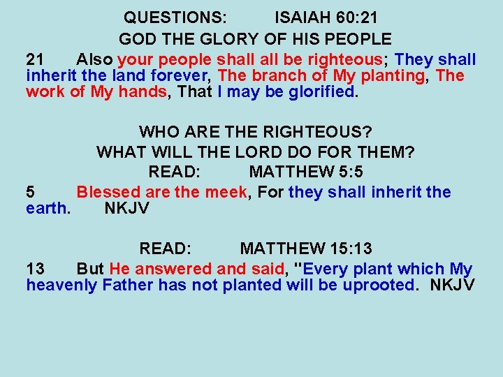 QUESTIONS: ISAIAH 60: 21 GOD THE GLORY OF HIS PEOPLE 21 Also your people