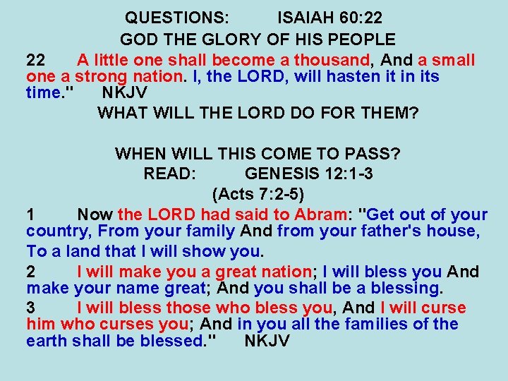 QUESTIONS: ISAIAH 60: 22 GOD THE GLORY OF HIS PEOPLE 22 A little one