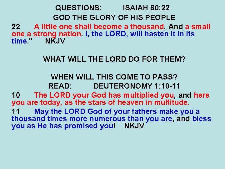 QUESTIONS: ISAIAH 60: 22 GOD THE GLORY OF HIS PEOPLE 22 A little one