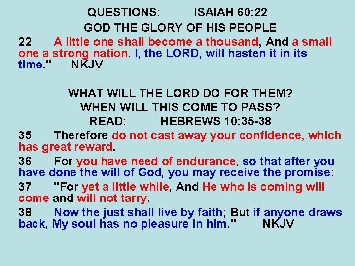 QUESTIONS: ISAIAH 60: 22 GOD THE GLORY OF HIS PEOPLE 22 A little one