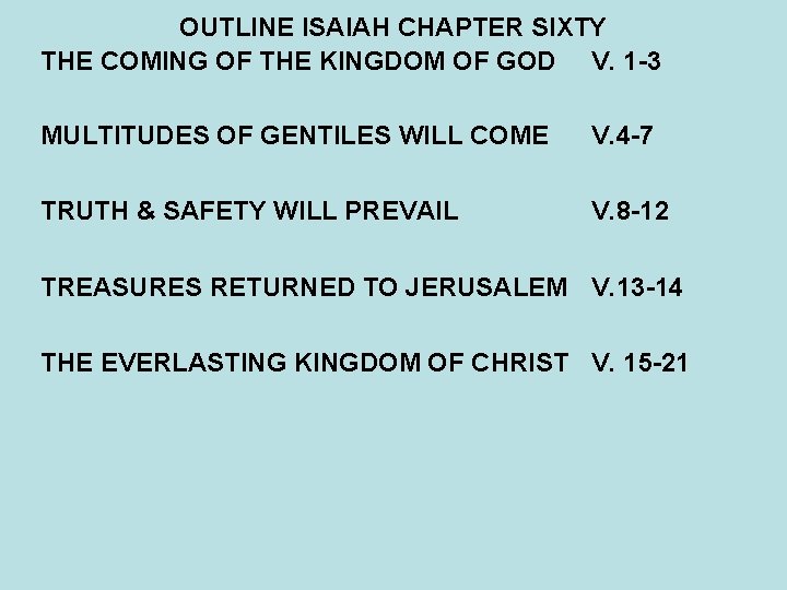 OUTLINE ISAIAH CHAPTER SIXTY THE COMING OF THE KINGDOM OF GOD V. 1 -3