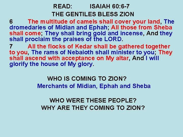 READ: ISAIAH 60: 6 -7 THE GENTILES BLESS ZION 6 The multitude of camels