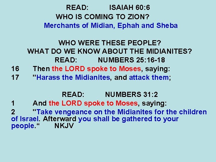 READ: ISAIAH 60: 6 WHO IS COMING TO ZION? Merchants of Midian, Ephah and