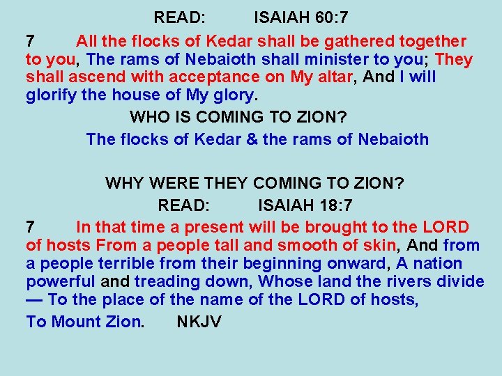 READ: ISAIAH 60: 7 7 All the flocks of Kedar shall be gathered together