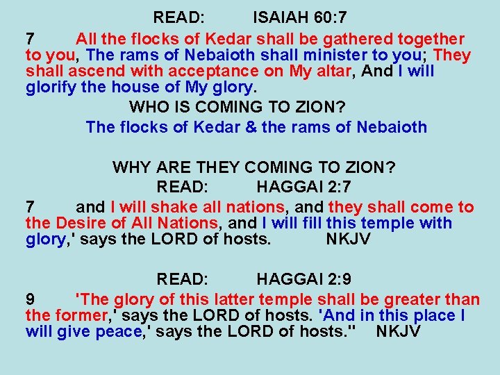 READ: ISAIAH 60: 7 7 All the flocks of Kedar shall be gathered together