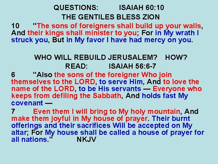 QUESTIONS: ISAIAH 60: 10 THE GENTILES BLESS ZION 10 "The sons of foreigners shall