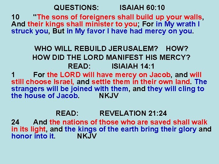 QUESTIONS: ISAIAH 60: 10 10 "The sons of foreigners shall build up your walls,