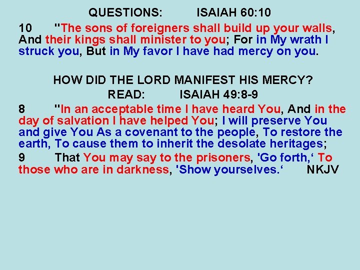 QUESTIONS: ISAIAH 60: 10 10 "The sons of foreigners shall build up your walls,