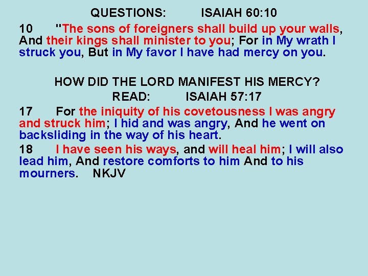 QUESTIONS: ISAIAH 60: 10 10 "The sons of foreigners shall build up your walls,
