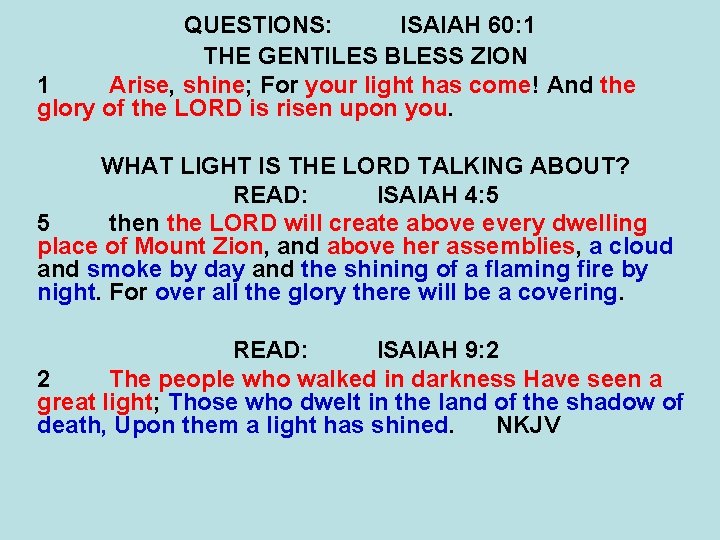 QUESTIONS: ISAIAH 60: 1 THE GENTILES BLESS ZION 1 Arise, shine; For your light