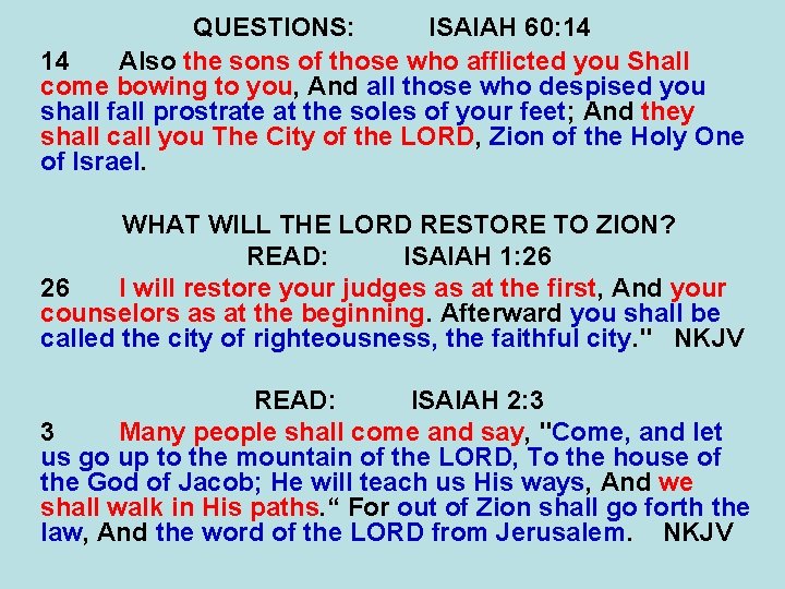 QUESTIONS: ISAIAH 60: 14 14 Also the sons of those who afflicted you Shall