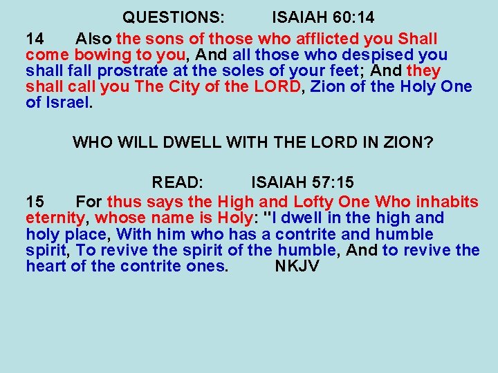 QUESTIONS: ISAIAH 60: 14 14 Also the sons of those who afflicted you Shall