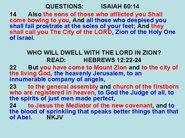 QUESTIONS: ISAIAH 60: 14 14 Also the sons of those who afflicted you Shall