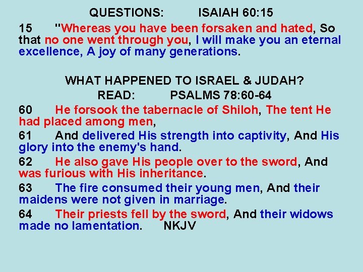 QUESTIONS: ISAIAH 60: 15 15 "Whereas you have been forsaken and hated, So that