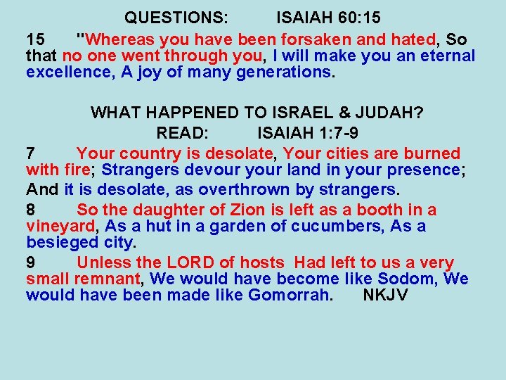 QUESTIONS: ISAIAH 60: 15 15 "Whereas you have been forsaken and hated, So that