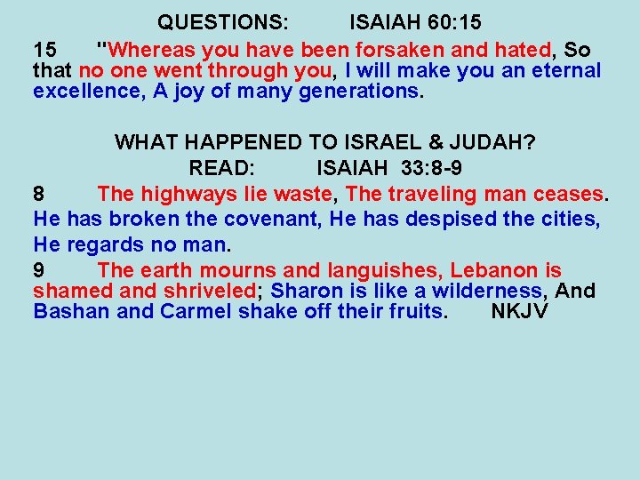 QUESTIONS: ISAIAH 60: 15 15 "Whereas you have been forsaken and hated, So that