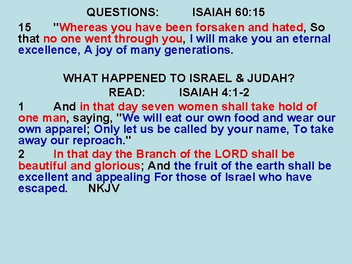 QUESTIONS: ISAIAH 60: 15 15 "Whereas you have been forsaken and hated, So that