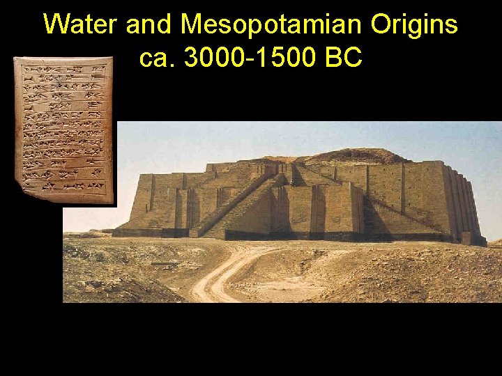 Water and Mesopotamian Origins ca. 3000 -1500 BC 